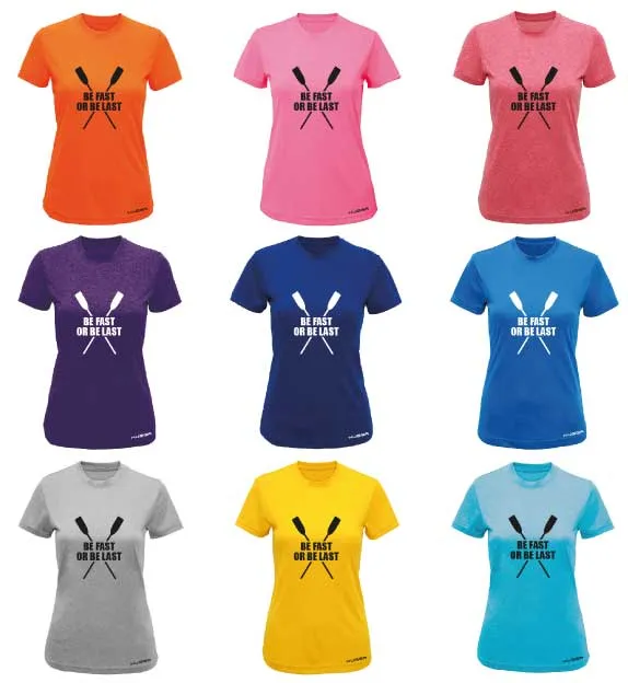 BE FAST OR BE LAST PRINTED WOMENS PERFORMANCE T-SHIRT