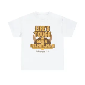 Life's Tough Get a Helmet, Man Unisex Cotton Short Sleeved T-Shirt Candace Owens Ephesians 6:17
